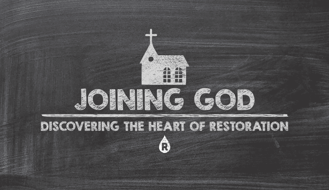 Home Church 2.14.21 | Joining God: Discovering The Heart Of Restoration