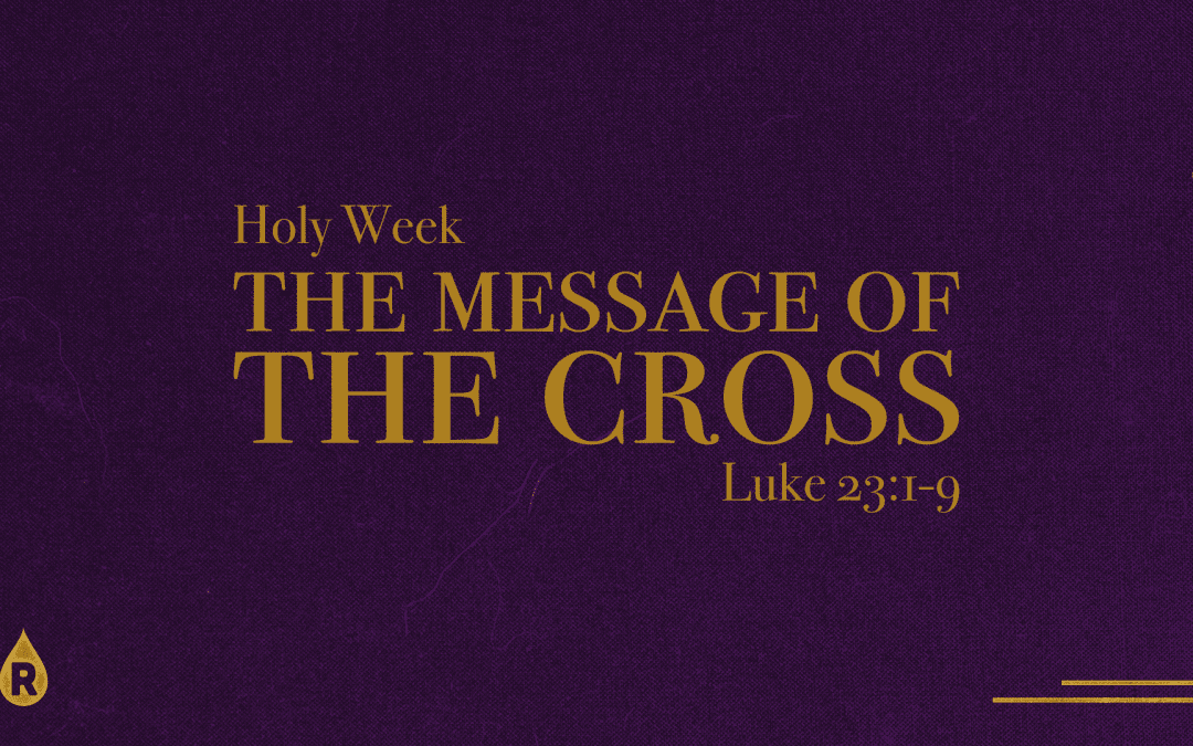Holy Week | The Message Of The Cross