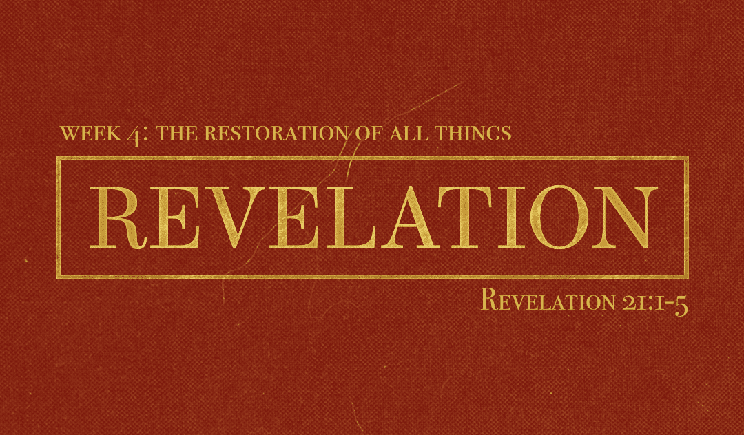 Revelation | The Restoration Of All Things