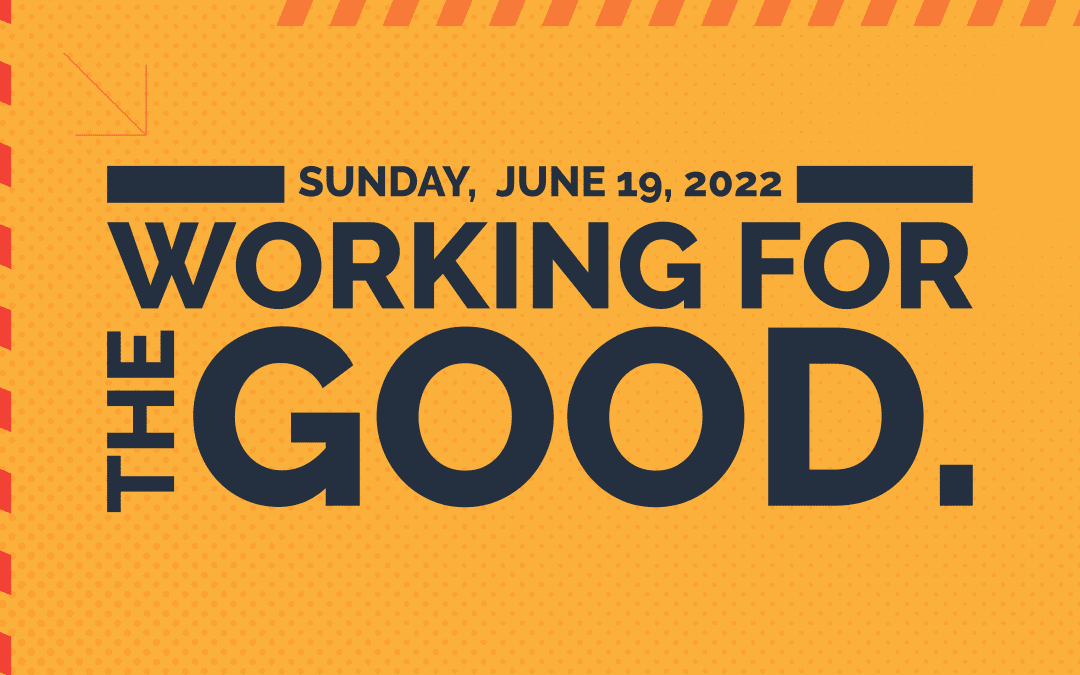 God At Work | Working For The Good