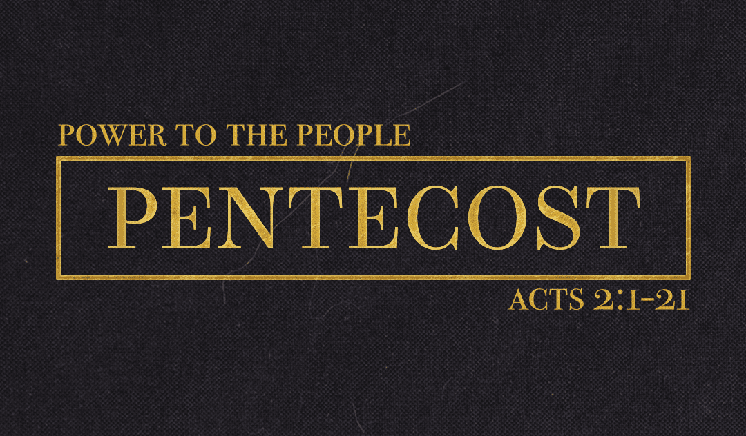 Pentecost | Power To The People